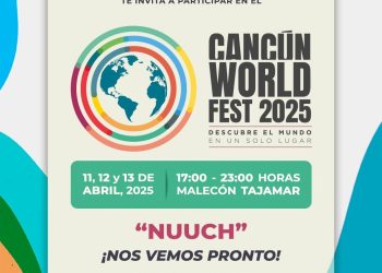Todo listo para el festival Cancún World Fest 2025 “Nuuch”