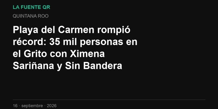 Playa del Carmen rompió récord: 35 mil personas en el Grito con Ximena Sariñana y Sin Bandera